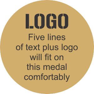 We engrave your text and/or logo in black on a gold disc that is affixed to the back of the medal.